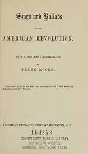 Cover of: Songs and ballads of the American Revolution, with notes and illus