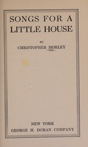 Cover of: Songs for a Little House by Christopher Morley, Christopher Morley