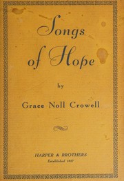Cover of: Songs of hope by Grace Noll Crowell, Grace Noll Crowell