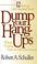 Cover of: Dump Your Hang-Ups... Without Dumping Them on Others