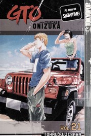 Cover of: GTO vol. 21 by Tohru Fujisawa, Tohru Fujisawa, Tôru Fujisawa, Tōru Fujisawa, Tōru Fujisawa, Tohru Fujisawa