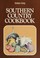 Cover of: SOUTHERN COUNTRY COOKBOOK