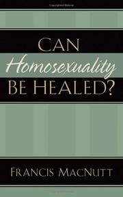 Cover of: Can Homosexuality Be Healed?