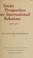 Cover of: Soviet perspectives on international relations, 1956-1967