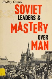 Cover of: Soviet leaders and mastery over man.