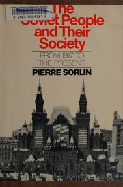 Cover of: The Soviet people and their society: from 1917 to the present