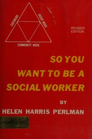 Cover of: So you want to be a social worker.