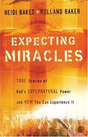Cover of: Expecting Miracles by Heidi and Rolland Baker