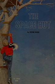 Cover of: The Space Hut, Weekly Reader Book Club Edition by Ester Wier, Ester Wier