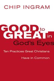 Cover of: Good to Great in God's Eyes: 10 Practices Great Christians Have in Common