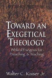 Toward an exegetical theology by Walter C. Kaiser