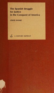 Cover of: The Spanish struggle for justice in the conquest of America