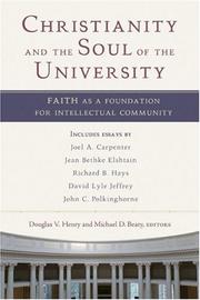 Cover of: Christianity and the soul of the university