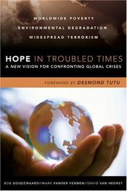 Hope in troubled times by B. Goudzwaard, Bob Goudzwaard, Mark Vander Vennen, David Van Heemst