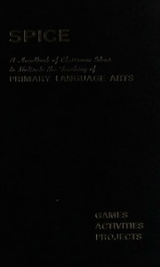 Cover of: Spice: Suggested activities to motivate the teaching of the primary language arts