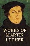 Cover of: Works of Martin Luther by Martin Luther, Martin Luther