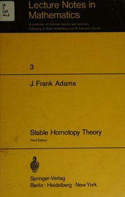 Cover of: Stable homotopy theory.: Lectures delivered at the University of California at Berkeley 1961