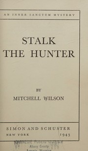 Cover of: ... Stalk the hunter by Mitchell A. Wilson, Mitchell A. Wilson