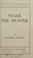 Cover of: ... Stalk the hunter