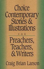 Cover of: Choice Contemporary Stories & Illustrations for Preachers, Teachers, & Writers | Craig Brian Larson