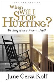 Cover of: When Will I Stop Hurting?: Dealing with a Recent Death