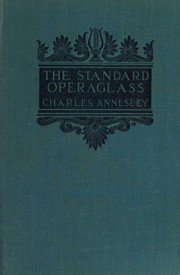 Cover of: The standard operaglass; by Charles Annesley, James Huneker, Charles Annesley