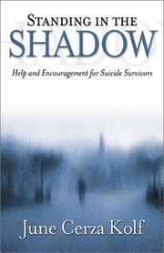 Cover of: Standing in the Shadow: Help and Encouragement for Suicide Survivors