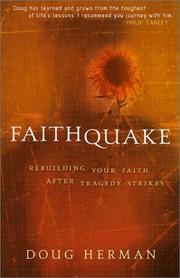 Cover of: Faithquake: rebuilding your faith after tragedy strikes