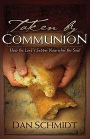 Cover of: Taken by Communion: How the Lords Supper Nourishes the Soul