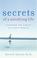 Cover of: Secrets of a satisfying life