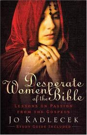 Cover of: Desperate Women of the Bible: Lessons on Passion from the Gospels