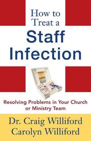 Cover of: How to Treat a Staff Infection: Resolving Problems in Your Church or Ministry Team