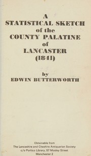 Cover of: A statistical sketch of the County Palatine of Lancaster 1841 by Edwin Butterworth, Edwin Butterworth