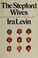 Cover of: Stepford Wives 1ST Edition Thus P1876