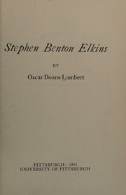Cover of: Stephen Benton Elkins. by Oscar Doane Lambert, Oscar Doane Lambert