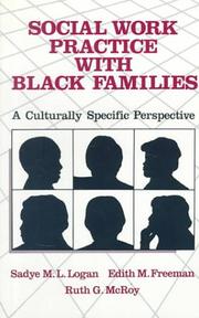 Cover of: Social work practice with Black families by [edited by] Sadye M.L. Logan, Edith M. Freeman, Ruth G. McRoy.