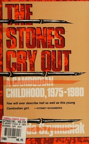 Cover of: The Stones Cry Out. A Cambodian Childhood 197501980