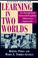 Cover of: Learning in two worlds