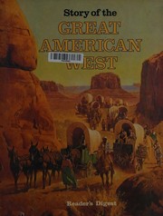 Cover of: STORY OF THE GREAT AMERICAN WEST