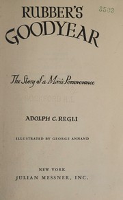 Cover of: Rubber's Goodyear: the story of man's perseverance