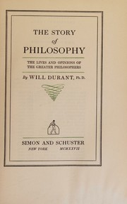 Cover of: The story of philosophy;: The lives and opinions of the greater philosophers