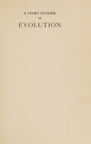 Cover of: A story outline of evolution, by Charles W. Grimes, Charles W. Grimes