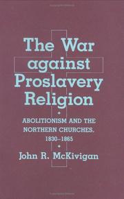Cover of: The war against proslavery religion by John R. McKivigan