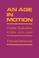 Cover of: An age in motion