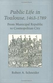 Cover of: Public life in Toulouse, 1463-1789: from municipal republic to cosmopolitan city