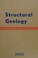 Cover of: Structural geology