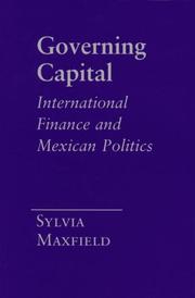 Cover of: Governing capital: international finance and Mexican politics