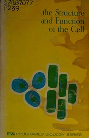 Cover of: The structure and function of the cell