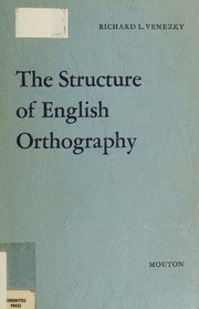Cover of: The structure of English orthography. by Richard L. Venezky, Richard L. Venezky