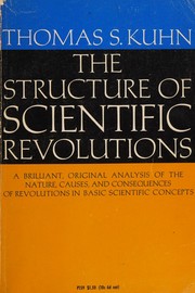 Cover of: The structure of scientific revolutions. by Thomas S. Kuhn, Dennis Holland, Thomas S. Kuhn